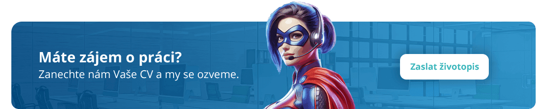 Máte zájem o práci? Zanechte nám vaše CV a my se ozveme.